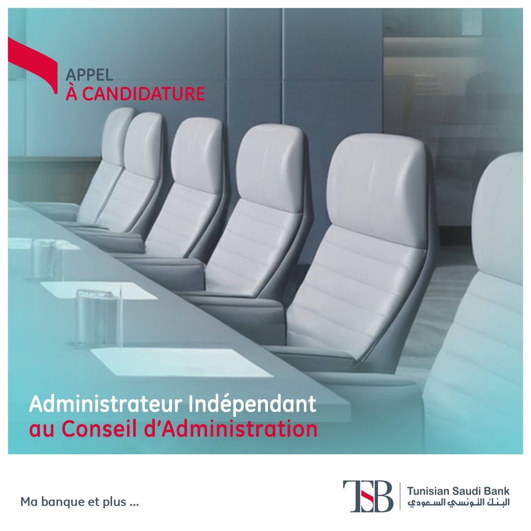 APPEL A CANDIDATURE POUR LA DESIGNATION D’UN ADMINISTRATEUR INDEPENDANT AU CONSEIL D’ADMINISTRATION DE TUNISIAN SAUDI BANK AU TITRE DES ANNEES 2024, 2025 ET 2026